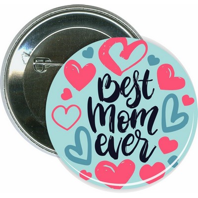 Mothers Day - Best Mom Ever - 2 1/4'' Round Button