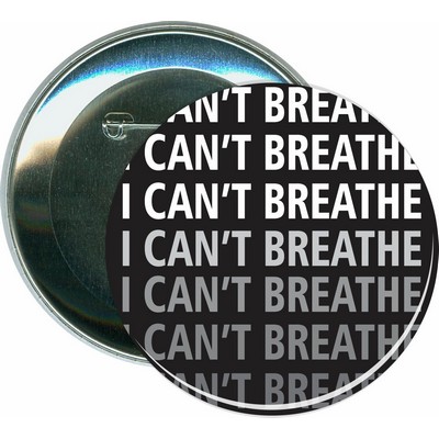 I Can't Breathe - 3'' Round Button
